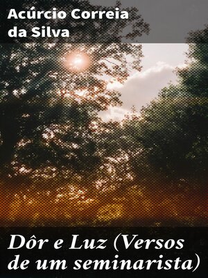cover image of Dôr e Luz (Versos de um seminarista)